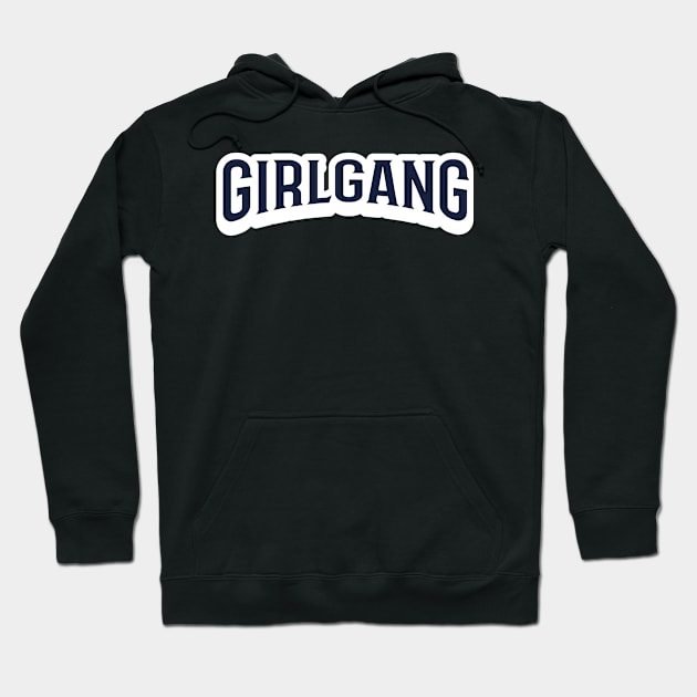 Girl Gang Hoodie by JETBLACK369